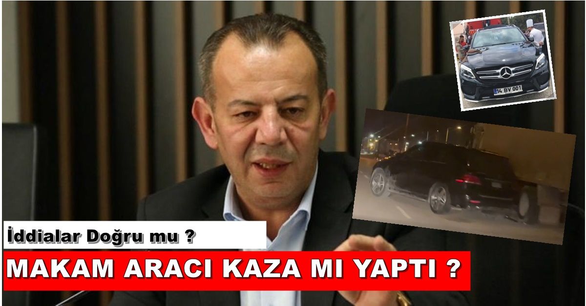 Özcan’ın makam aracı kaza mı yaptı ?