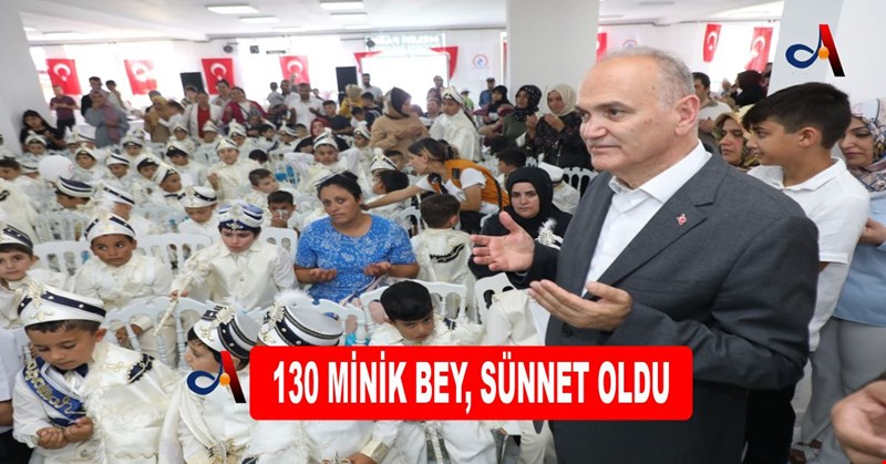 130 MİNİK BEY, SÜNNET OLDU