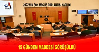 15 GÜNDEM MADDESİ GÖRÜŞÜLDÜ
