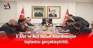 İl Afet ve Acil Durum Koordinasyon toplantısı gerçekleştirildi.