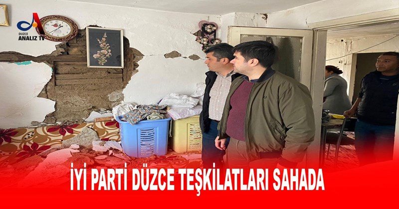 İYİ PARTİ DÜZCE TEŞKİLATLARI SAHADA