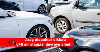 Araç alacaklar dikkat: 6+6 sınırlaması devreye alındı!