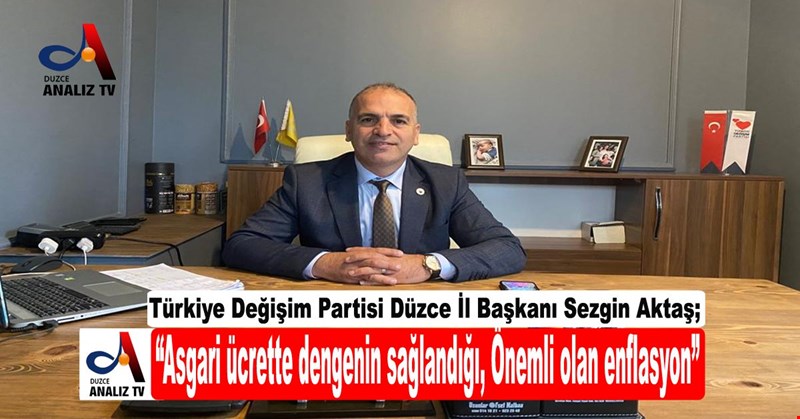 “Asgari ücrette dengenin sağlandığı, Önemli olan enflasyon”