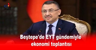 Beştepe'de EYT gündemiyle ekonomi toplantısı