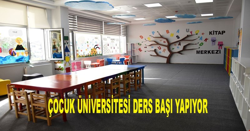 ÇOCUK ÜNİVERSİTESİ DERS BAŞI YAPIYOR