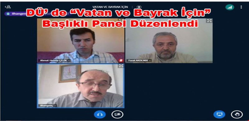 DÜ’de “Vatan ve Bayrak İçin” Başlıklı Panel Düzenlendi