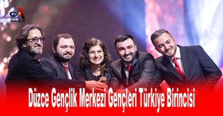 Düzce Gençlik Merkezi Gençleri Türkiye Birincisi