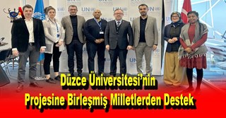 Düzce Üniversitesi’nin Projesine Birleşmiş Milletlerden Destek