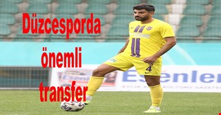Düzcesporda önemli transfer