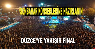 DÜZCE’YE YAKIŞIR FİNAL
