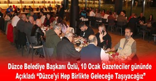 “Düzce’yi Hep Birlikte Geleceğe Taşıyacağız”