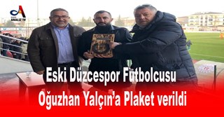 Eski Düzcespor Futbolcusu Oğuzhan Yalçın’a Plaket verildi