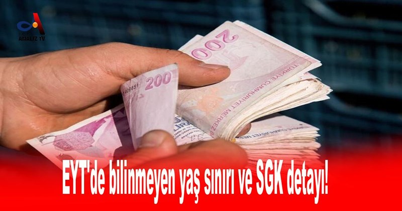 EYT'de bilinmeyen yaş sınırı ve SGK detayı!