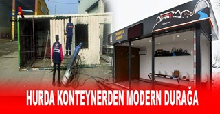 HURDA KONTEYNERDEN MODERN DURAĞA