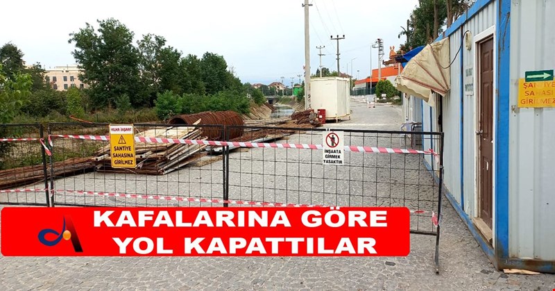 KAFALARINA GÖRE YOL KAPATTILAR