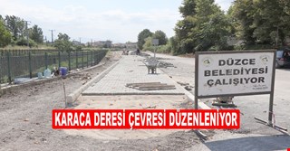 KARACA DERESİ ÇEVRESİ DÜZENLENİYOR