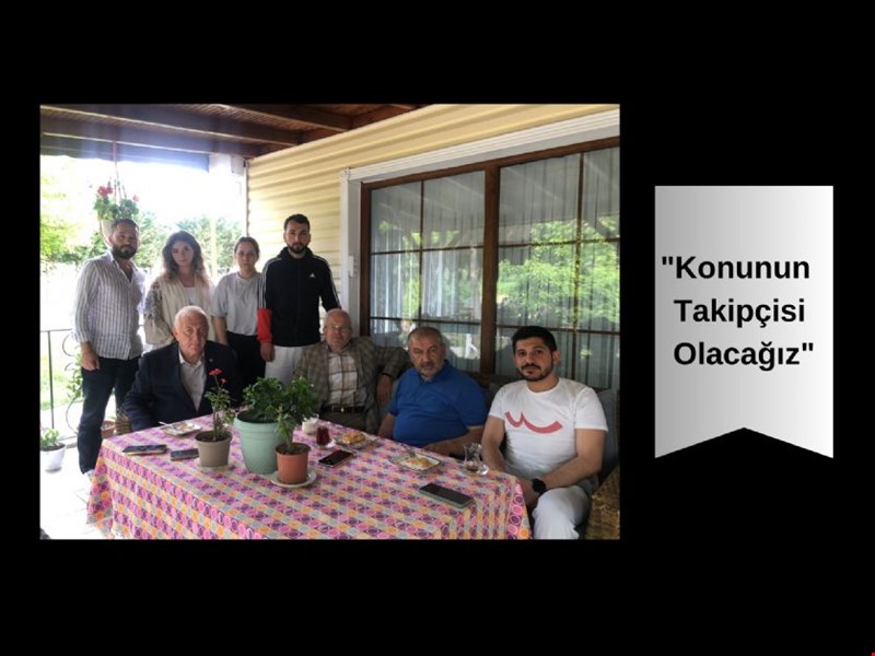 " KONUNUN TAKİPÇİSİ OLACAĞIZ "