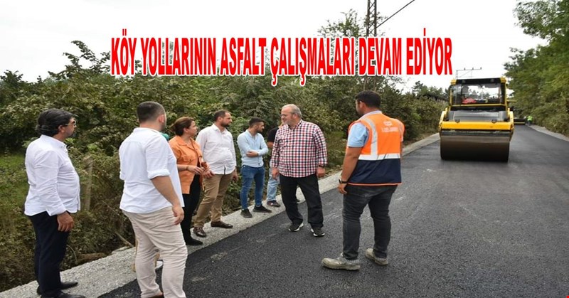 KÖY YOLLARININ ASFALT ÇALIŞMALARI DEVAM EDİYOR