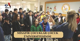MİSAFİR ÇOCUKLAR ÇOCUK ÜNİVERSİTESİNDE