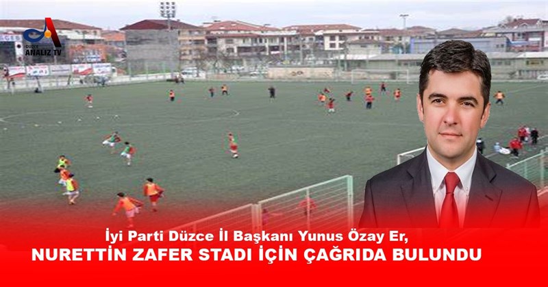 NURETTİN ZAFER STADI İÇİN ÇAĞRIDA BULUNDU