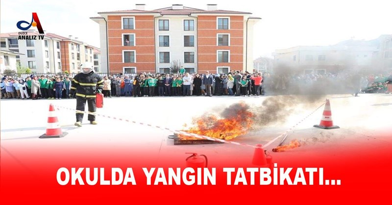 OKULDA YANGIN TATBİKATI