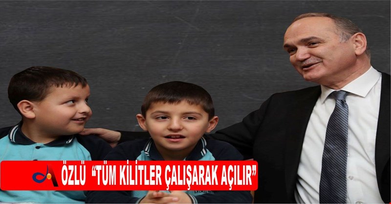 ÖZLÜ “TÜM KİLİTLER ÇALIŞARAK AÇILIR”