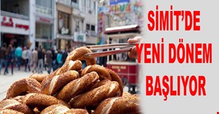 SİMİT’DE YENİ DÖNEM BAŞLIYOR