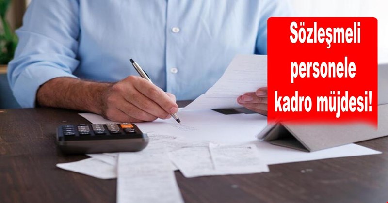 Sözleşmeli personele kadro müjdesi!