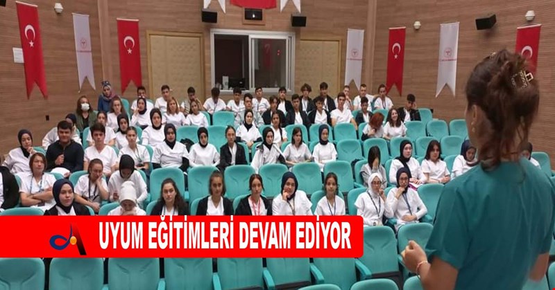 UYUM EĞİTİMLERİ DEVAM EDİYOR