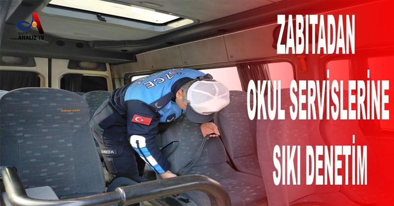 ZABITADAN OKUL SERVİSLERİNE SIKI DENETİM