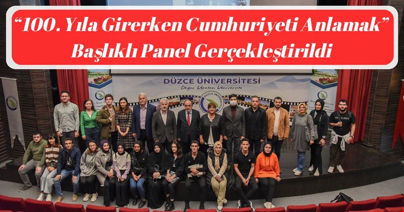 “100. Yıla Girerken Cumhuriyeti Anlamak” Başlıklı Panel Gerçekleştirildi