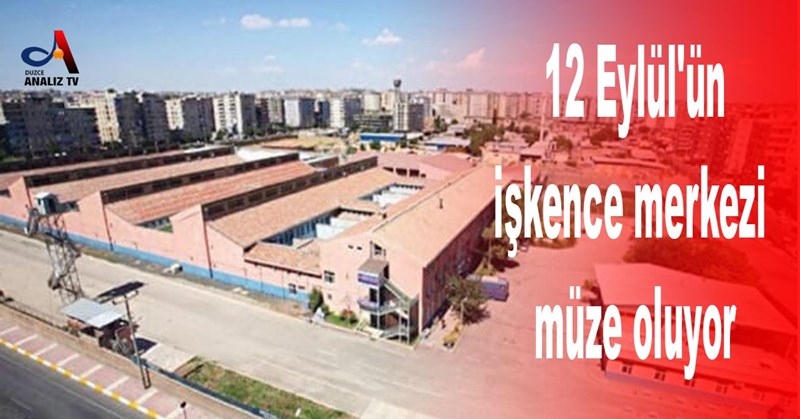 12 Eylül'ün işkence merkezi müze oluyor