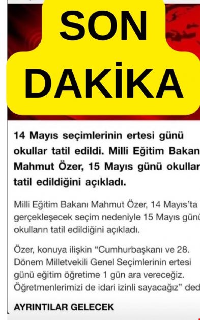 14 MAYIS SEÇİMLERİ'NİN ERTESİ GÜNÜ OKULLAR TATİL EDİLDİ