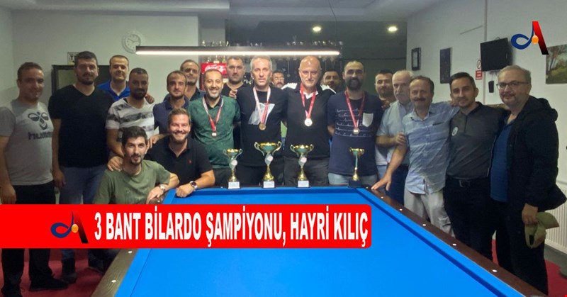 3 BANT BİLARDO ŞAMPİYONU HAYRİ KILIÇ