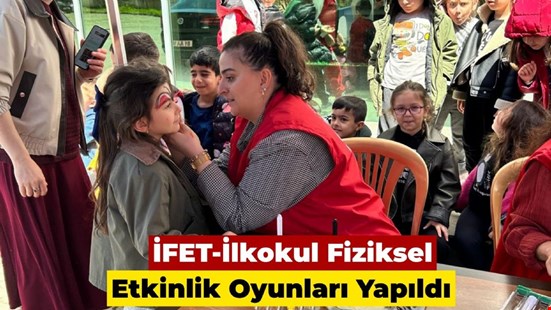 İFET-İlkokul Fiziksel Etkinlik Oyunları Yapıldı