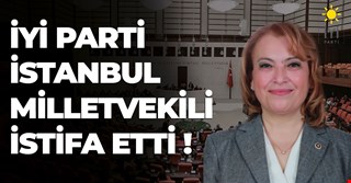İYİ Parti İstanbul Milletvekili Ayşe Sibel Yanıkömeroğlu istifa etti