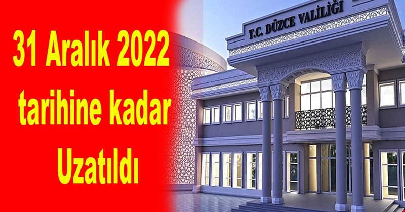 31 Aralık 2022 tarihine kadar Uzatıldı