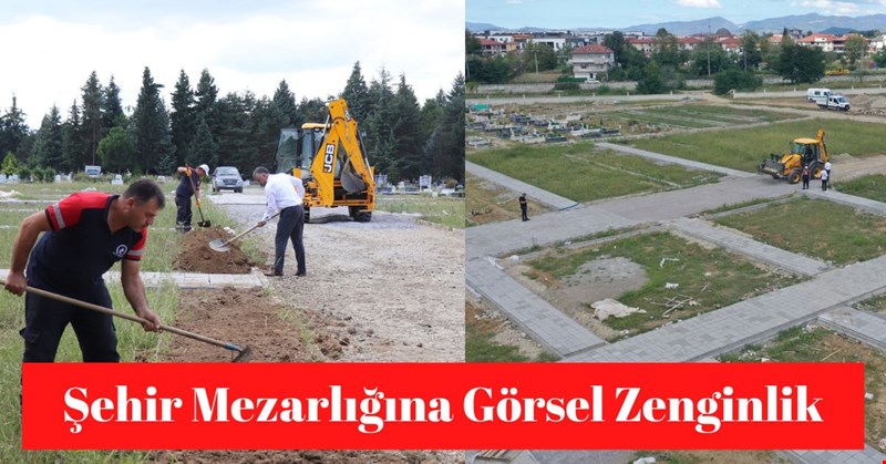 ŞEHİR MEZARLIĞINA GÖRSEL ZENGİNLİK