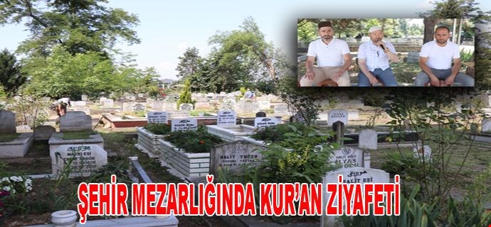 Şehir Mezarlığında Kur'an Ziyafeti
