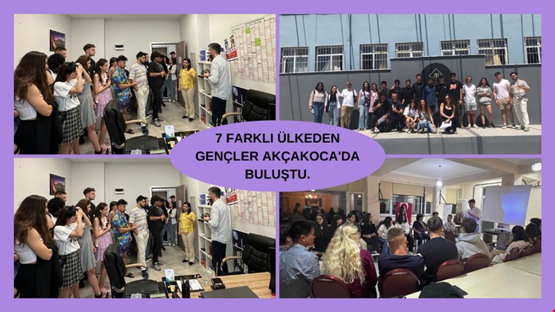7 FARKLI ÜLKEDEN GENÇLER AKÇAKOCA'DA BULUŞTU.