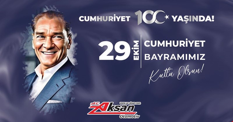 AC AKSAN CUMHURİYET BAYRAMIMIZI KUTLUYOR