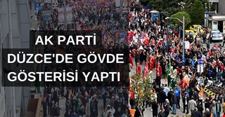AK PARTİ DÜZCE'DE GÖVDE GÖSTERİSİ YAPTI