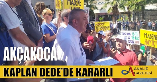 AKÇAKOCA KAPLANDEDE’DE KARARLI