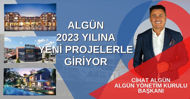 ALGÜN 2023 YILINA YENİ PROJELERLE GİRİYOR