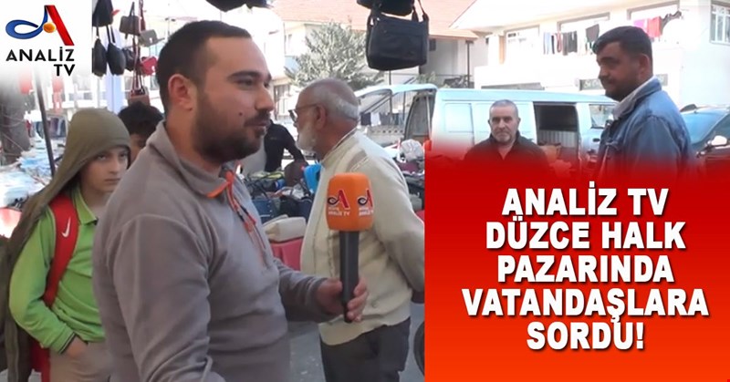 ANALİZ TV DÜZCE HALK PAZARINDA