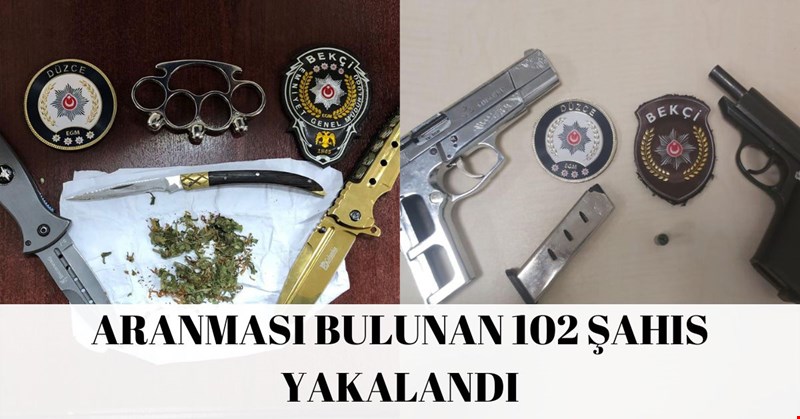 ARANMASI BULUNAN 102 ŞAHIS YAKALANDI