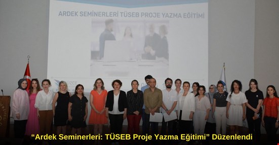 “Ardek Seminerleri: TÜSEB Proje Yazma Eğitimi” Düzenlendi