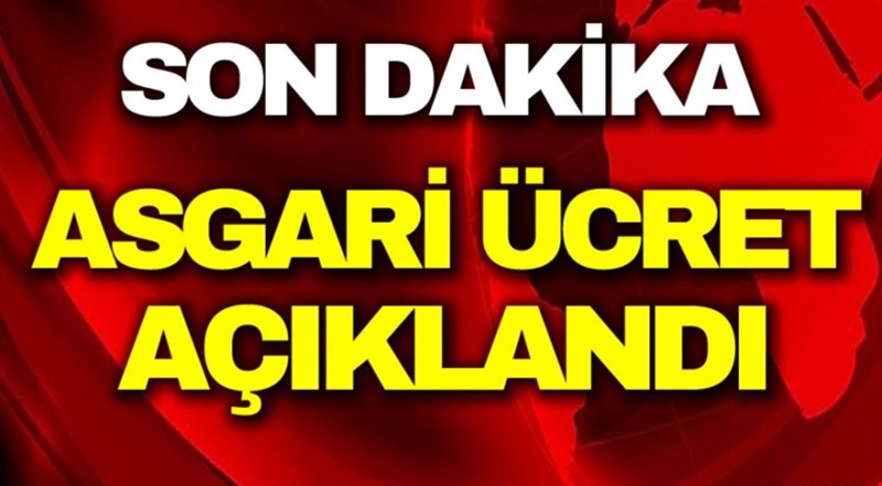 ASGARİ ÜCRET BELLİ OLDU