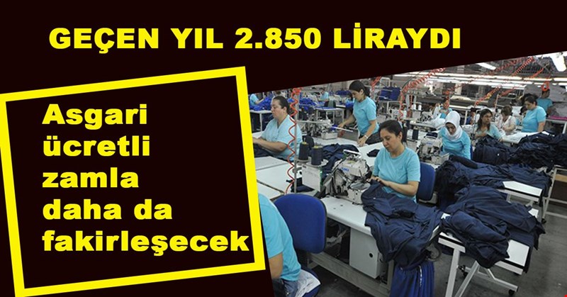 ASGARİ ÜCRETLİ DAHA DA FAKİRLEŞECEK
