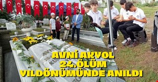 AVNİ AKYOL 24. ÖLÜM YILDÖNÜMÜNDE ANILDI